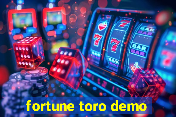 fortune toro demo